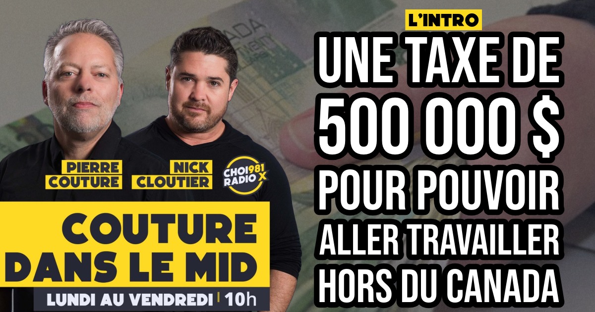 Une taxe de 500 000 $ pour pouvoir aller travailler hors du Canada episode artwork