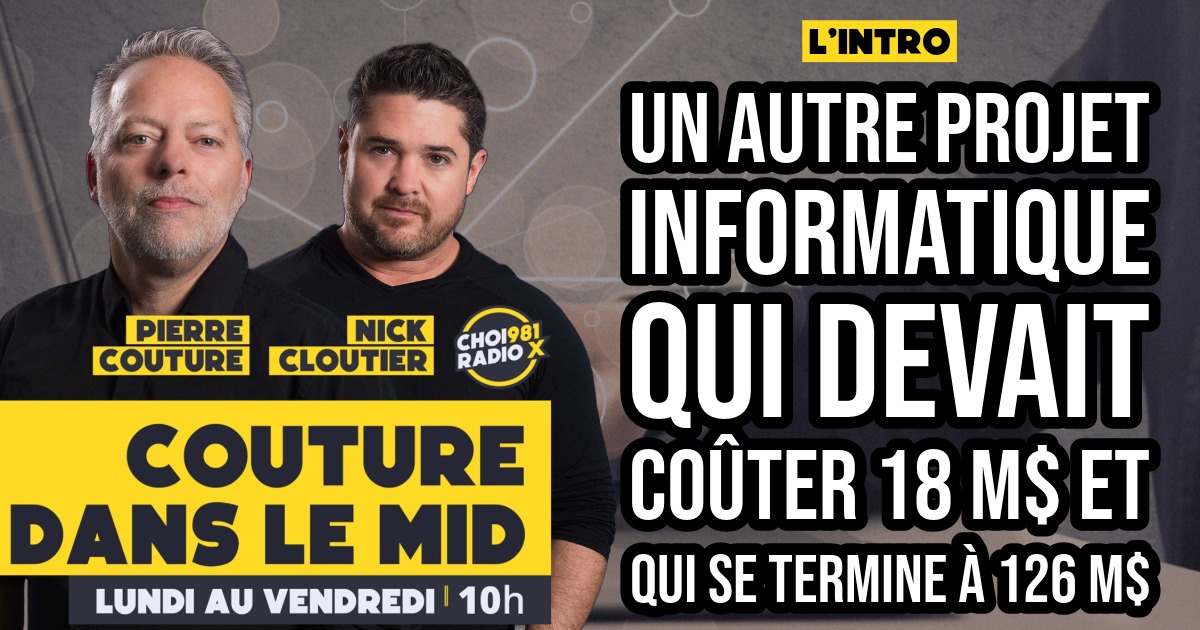 Un autre projet informatique qui devait coûter 18 M$ et qui se termine à 126 M$ episode artwork