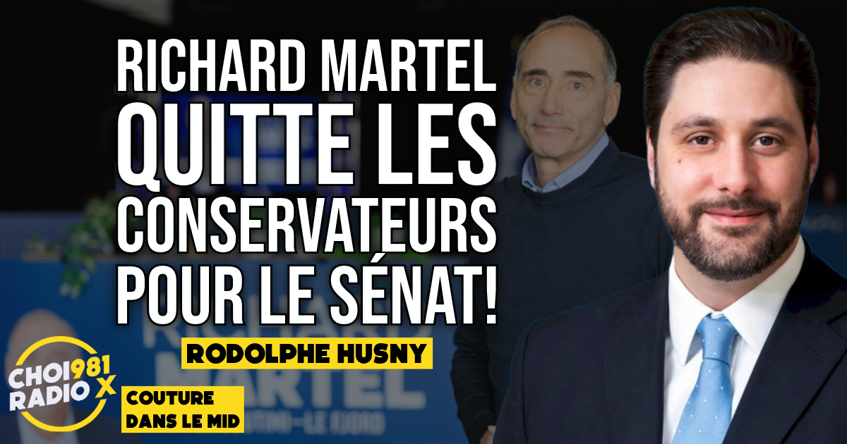 Rodolphe Husny: Richard Martel quitte les conservateurs pour le sénat! episode artwork