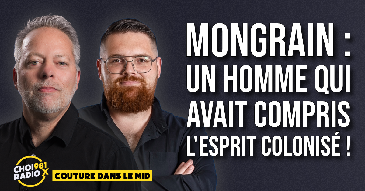 Mongrain : un homme qui avait compris l’esprit colonisé ! episode artwork