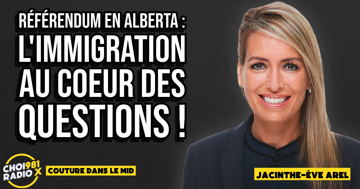 Jacinthe-Ève Arel : Référendum en Alberta, l’immigration au cœur des questions ! episode artwork